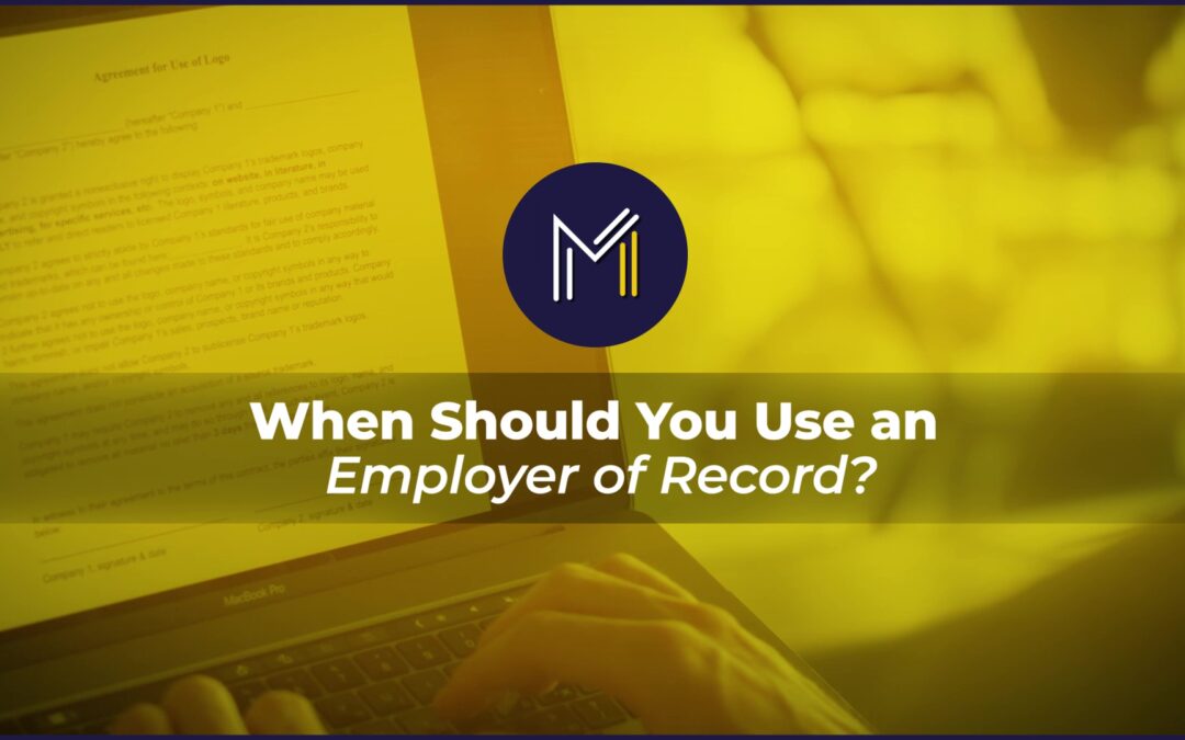 When Should You Use an Employer of Record?