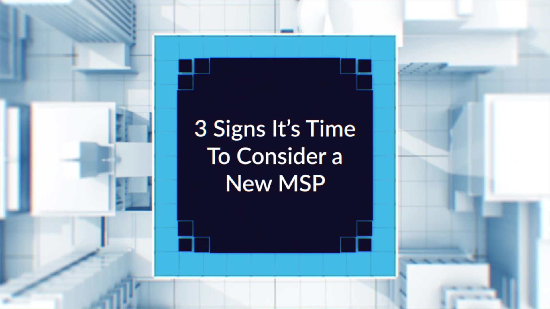 When It’s Time To Change MSPs — and How To Do It Right - Maslow Media